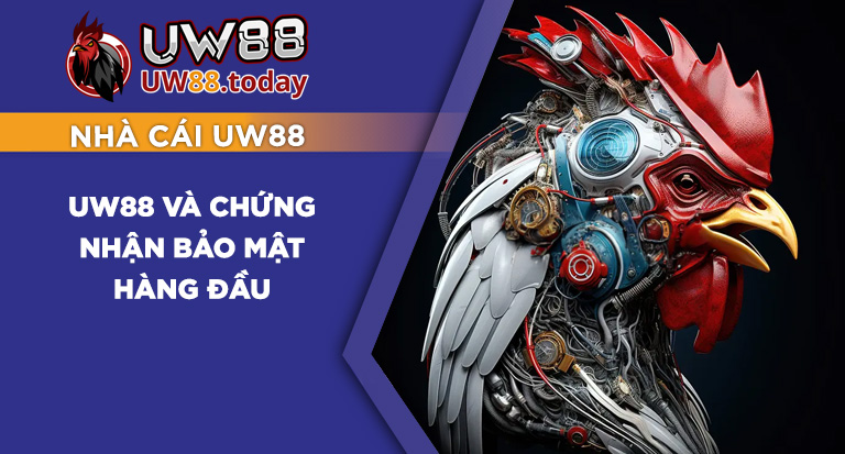 UW88 và chứng nhận bảo mật hàng đầu